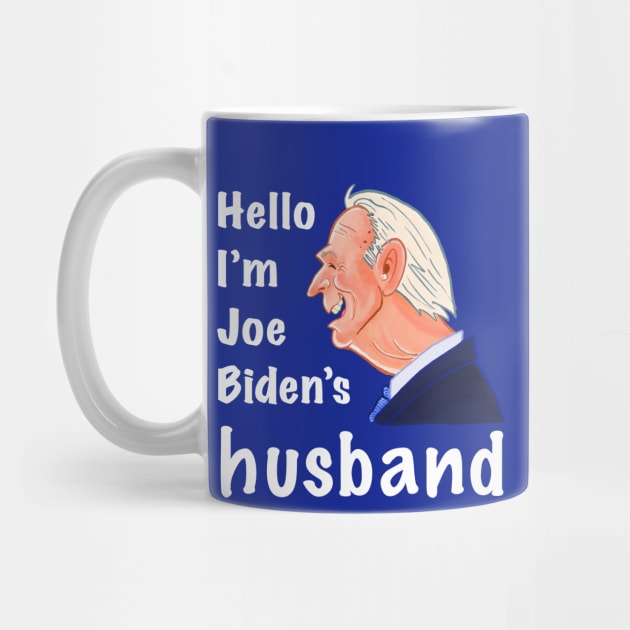 Hello I’m Joe Biden’s Husband Funny Father’s Day Gift by Lael Pagano